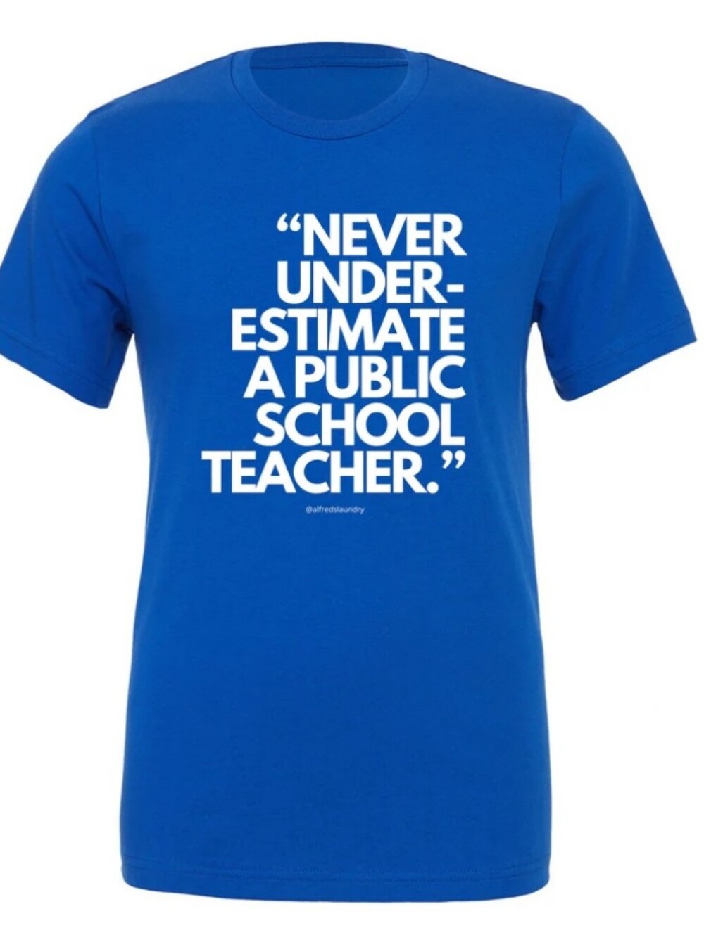 Bella Canvas Royal Blue Short Sleeve Tee with White Statement Text